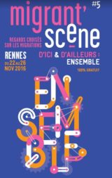 Festival Migrant'Scène #5, du 22 au 26 novembre prochain à Rennes !