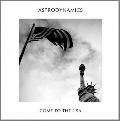 Astrodynamics - Come to The USA ep